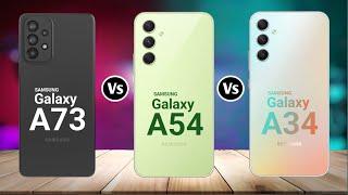 Samsung Galaxy A73 Vs Samsung Galaxy A54 Vs Samsung Galaxy A34 || Full Comparison ||