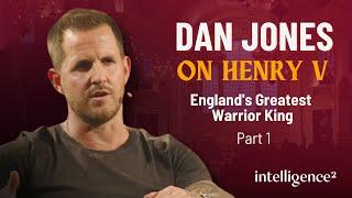 Dan Jones on Henry V - England's Greatest Warrior King - Part 1