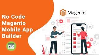 Magento Mobile app builder for Android and iOS - Video Tutorial