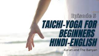 TaiChi-YOGA for Beginners [HINDI-ENGLISH] with Karan and The Banyan Karan's YOGA-fitLIFE