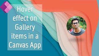 Transition effect on Gallery items when hovered in Canvas Power App | [Quick Tip]