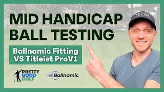 Mid Handicap Golf Ball Testing - Can Ballnamic Fitting Beat ProV1?