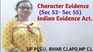 Character Evidence (Sec 52- Sec 55)| Indian Evidence Act.1872,