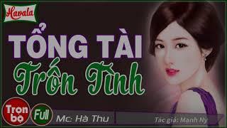 [Trọn bộ] Tổng Tài Trốn Tình truyện ngôn tình ngắn mà hay lém