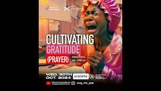 Cultivating Gratitude (Prayers) || 30 - 10 -2024