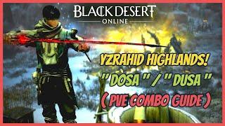 BDO DOSA / DUSA Yzrahid Highlands PVE Combo Guide Succession