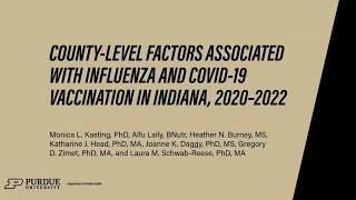 AJPH Video Abstract: County-Level Factors in Influenza & COVID-19 Vaccination in Indiana,  2020-2022