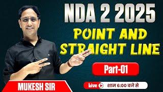 Maths for NDA 2 2025 Point and Straight Line Part -01 By Mukesh Sir | NDA 2 2025 free maths Classes