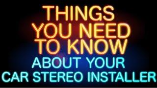 Things you need to Know about your car stereo installer