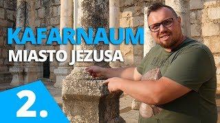 Kafarnaum - czyli TOP3 w Izraelu | Pajda Chleba #02