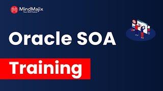 Oracle SOA Training | Oracle SOA Online Certification Course | Oracle SOA Demo - MindMajix