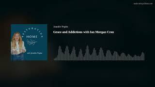 Grace and Addictions with Ian Morgan Cron