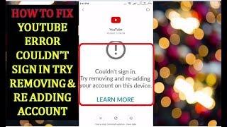 How to Fix Youtube Error Couldn’t Sign in Try Removing & Re Adding Account