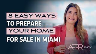 8 easy ways to prepare your home for sale in Miami