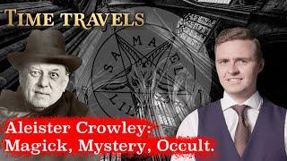 The Enigmatic Darkness: Aleister Crowley's Sinister World of Magick and Occultism  | Time Travels