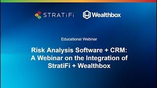 Risk Analysis Software + CRM: The Integration of StratiFi + Wealthbox