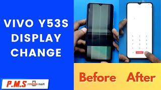 Vivo Y53s Display change | Y53S display replacement | P.M.S Mobile Mart