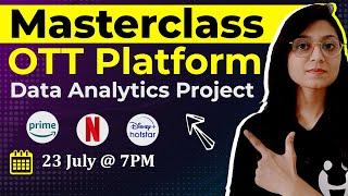 Data Analytics Project | OTT Platform | End to End Project Discussion | Free Python Masterclass