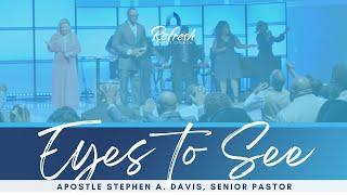 Eyes To See - Bishop Stephen A. Davis