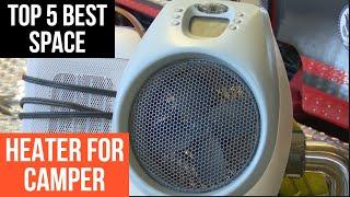 Top 5 Best Space Heater For Camper In 2024