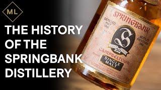 The Complete History of the Springbank Distillery - Whisky Documentary