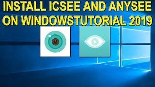 How to Download and Install ICSEE and ANYSEE on Windows 10 Tutorial 2019