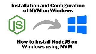 Install Nodejs, npm using NVM on Windows | Easy Tutorial