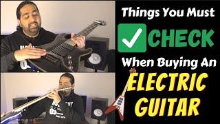 Things To Check When Buying An Electric Guitar | Electric Guitar Quality Checkpoints