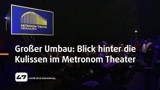 STUDIO 47 .live | GROSSER UMBAU: BLICK HINTER DIE KULISSEN IM METRONOM THEATER OBERHAUSEN