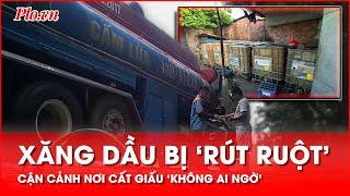 Điều tra: Cận cảnh nơi cất giấu xăng dầu không ngờ tới của các tài xế xe bồn  - PLO