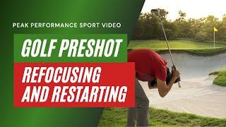 How to Refocus During the Preshot Routine | Golf Psychology