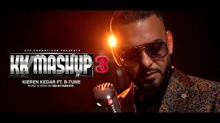 KK MASHUP 3 - KIEREN KEDAR FT. B-TUNE || PROD. BY SLCTBTS [official video]