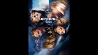 SUPERFRIENDS - Official Trailer