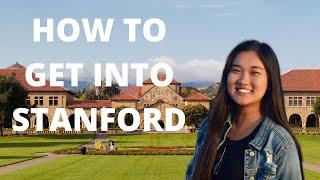 How to get into Stanford + EXACTLY what Stanford looks for (GPA, Scores, Extracurriculars, Essays)