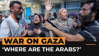 Why Palestinians in Gaza ask ‘Where are the Arabs?’ | Al Jazeera Newsfeed