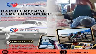 Choose Netry Air Ambulance Services in Kolkata    Complete Medical Facilities