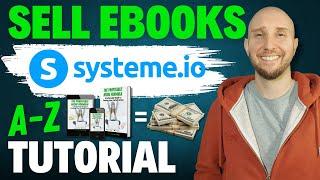 How To Sell an Ebook With Systeme.io [FULL A-Z Tutorial]