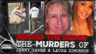 Behind The Badge: The Murders Of Jenny Gamez and Laura Simonson