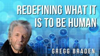 Redefining What It Is to Be Human with Gregg Braden