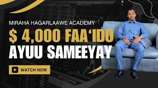 WARAYSI | LACAG $4K AYUU KA SAMEEYAY FOREX  | MIRAHA HAGARLAAWE