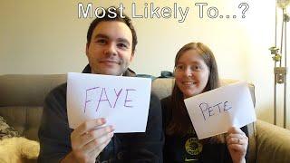 Pete Vs Faye - Most Likely to...?