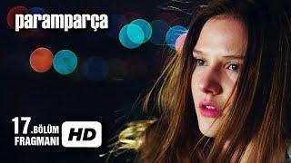 Paramparça 17. Bölüm Fragmanı