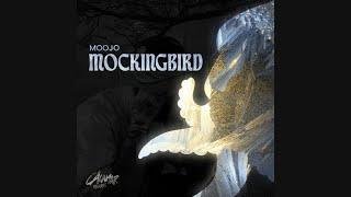 Moojo - Mockingbird (Original Mix)