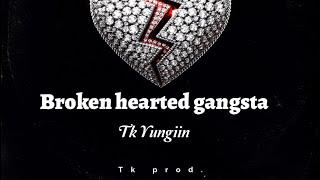 Tk Yungiin - Broken hearted gangsta (official lyric audio)