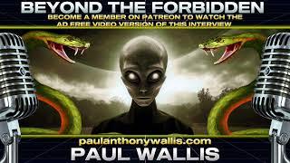 Beyond the Serpent’s Curse: Suppressed Knowledge in the Bible & Non Human Influences w/ Paul Wallis