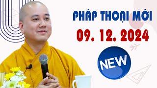 PHÁP THOẠI MỚI 09. 12. 2024 ( Tại Tu Viện Trúc Lâm Canada ) Pháp Thoại Thầy Thích Pháp Hòa