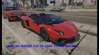 How to add an Addon Car to your FiveM Server