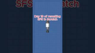 Day 19 of remaking SFS in Scratch #sfs #shorts #spaceflightsimulator