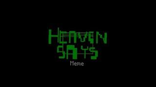 HEAVEN SAYS |Meme| [FoxMV]