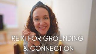 Reiki to Ground Your Energetic Frequency.  Energy Healing.